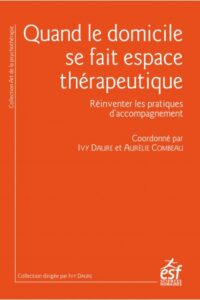 Quand le domicile se fait espace thérapeutique